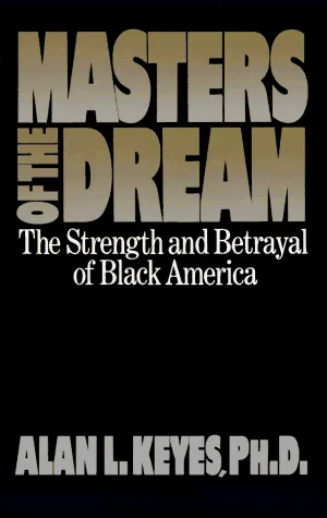 Masters of the Dream: The Strength and Betrayal of Black America