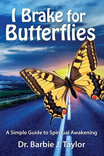 I Brake for Butterflies: A Simple Guide to Spiritual Awakening