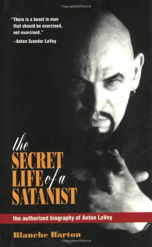 The Secret Life of a Satanist: The Authorized Biography of Anton LaVey