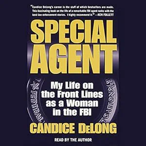 Special Agent: My Life on the Front Lines as a Woman in the FBI