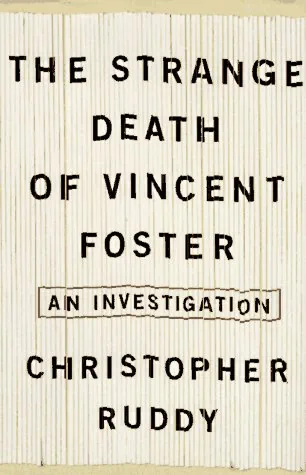 The Strange Death of Vincent Foster: An Investigation