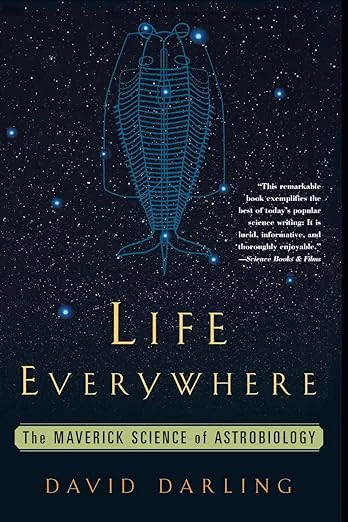 Life Everywhere: The Maverick Science of Astrobiology
