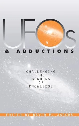 UFOs and Abductions: Challenging the Borders of Knowledge