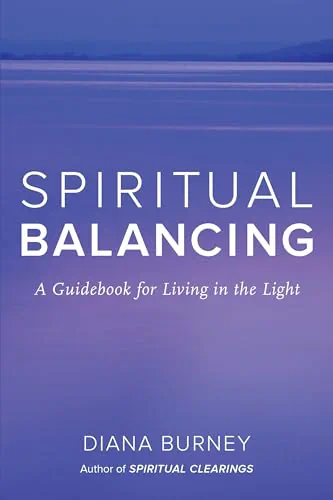 Spiritual Balancing: A Guidebook for Living in the Light
