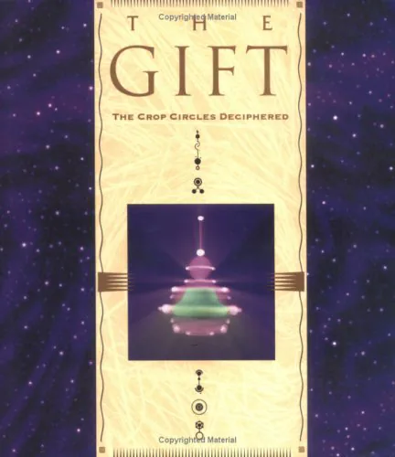 The Gift: The Crop Circles Deciphered