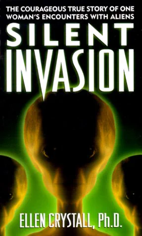 Silent Invasion: The Shocking Discoveries of a UFO Researcher