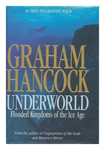 Underworld: The Mysterious Origins of Civilization