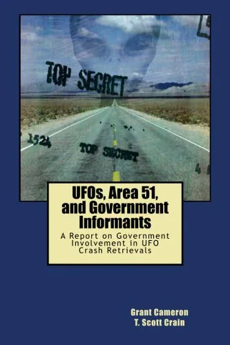 UFOs, Area 51, and Government Informants: A Report on Government Involvement in UFO Crash Retrievals