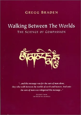 Walking Between the Worlds: The Science of Compassion
