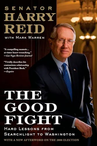 The Good Fight: Hard Lessons from Searchlight to Washington