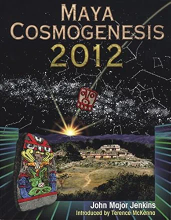 Maya Cosmogenesis 2012