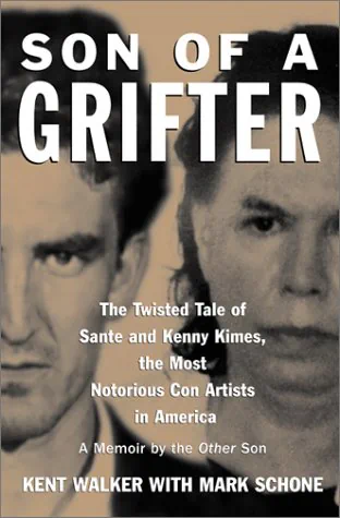 Son of a Grifter: The Twisted Tale of Sante and Kenny Kimes