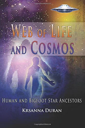 Web of Life and Cosmos: Human and Bigfoot Star Ancestors