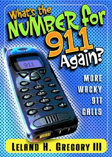 What's The Number For 911 Again? More Wacky 911 Calls