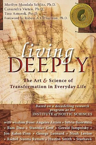 Living Deeply: The Art and Science of Transformation in Everyday Life