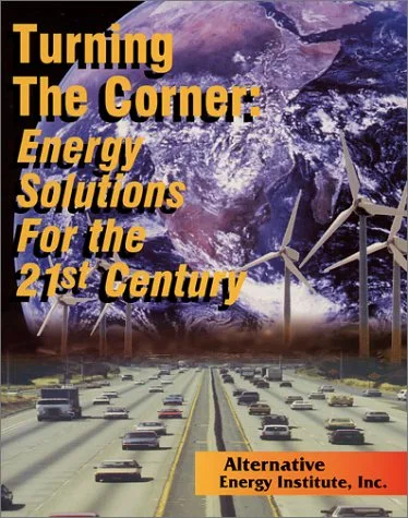 Turning the Corner: Energy Solutions for the 21st Century