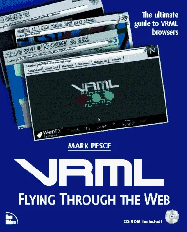 VRML: Flying Through the Web