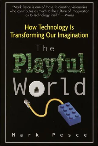 The Playful World: How Technology Is Transforming Our Imagination