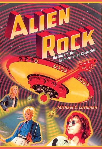 Alien Rock: The Rock 'n' Roll Extraterrestrial Connection