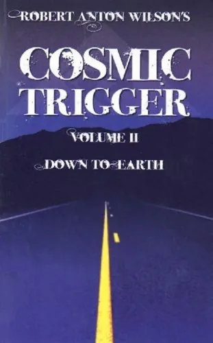 Cosmic Trigger: Down to Earth