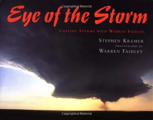 Eye of the Storm : Chasing Storms With Warren Faidley